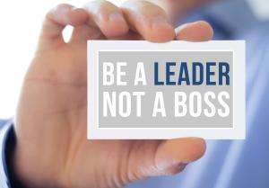 Be a leader, not a boss